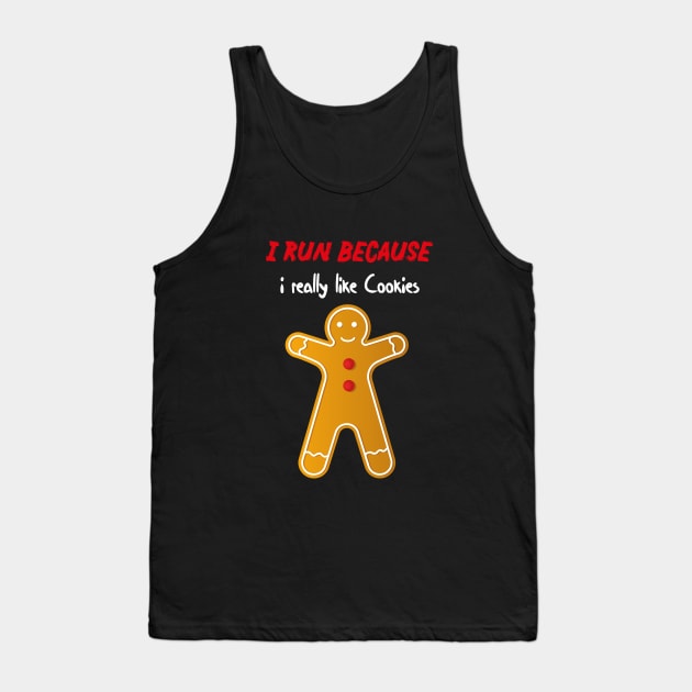 i run because i really like cookies with a cookie Tank Top by MerchSpot
